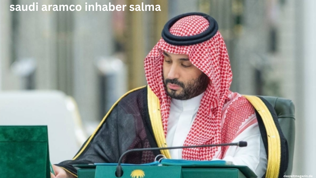 saudi aramco inhaber salma