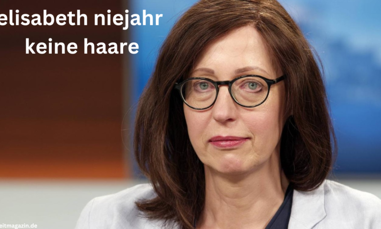 elisabeth niejahr keine haare