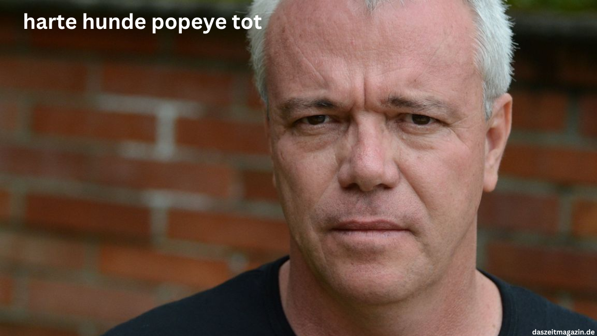 harte hunde popeye tot