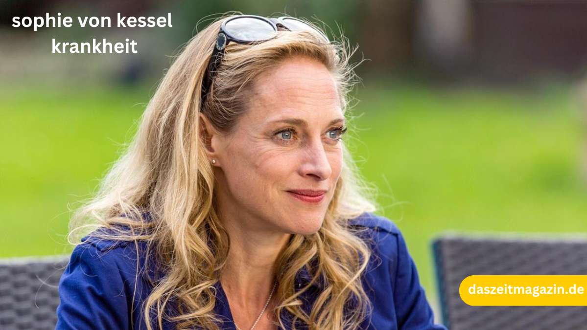 sophie von kessel krankheit